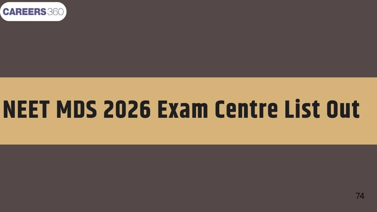 NEET MDS 2026 Exam Centres List Out: State-wise Test Centres Check Here